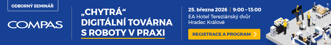 Compas - Odborný seminář „CHYTRÁ“ DIGITÁLNÍ TOVÁRNA S ROBOTY V PRAXI